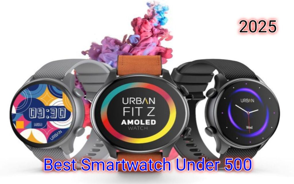 Best Smartwatch Under 500